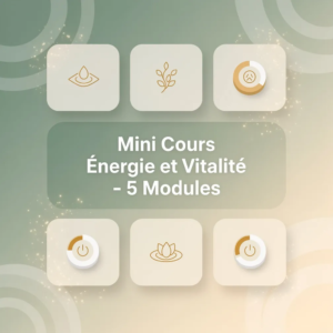 Mini Cours Énergie et Vitalité - 5 Modules