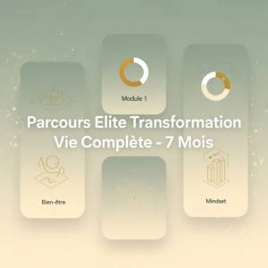 Parcours Elite Transformation Vie Complète - 7 Mois